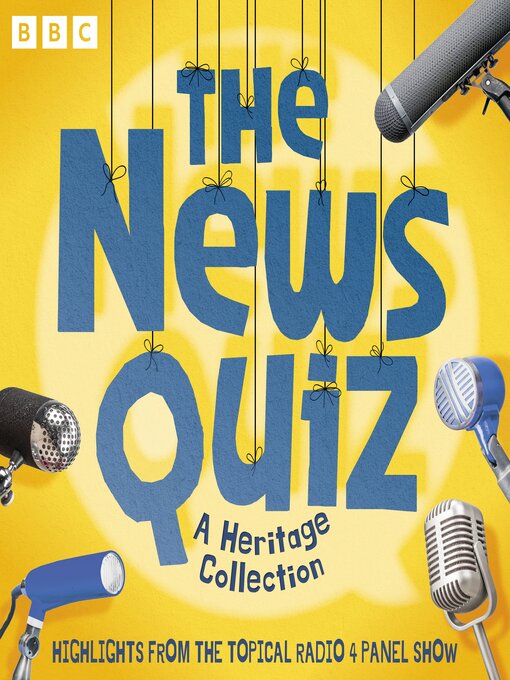 Title details for The News Quiz: A Heritage Collection by BBC Radio Comedy - Available